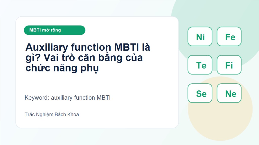 Auxiliary function MBTI là gì? Vai trò cân bằng của chức năng phụ - auxiliary function MBTI