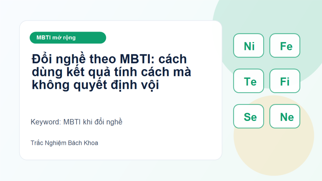 Đổi nghề theo MBTI: cách dùng kết quả tính cách mà không quyết định vội - MBTI khi đổi nghề