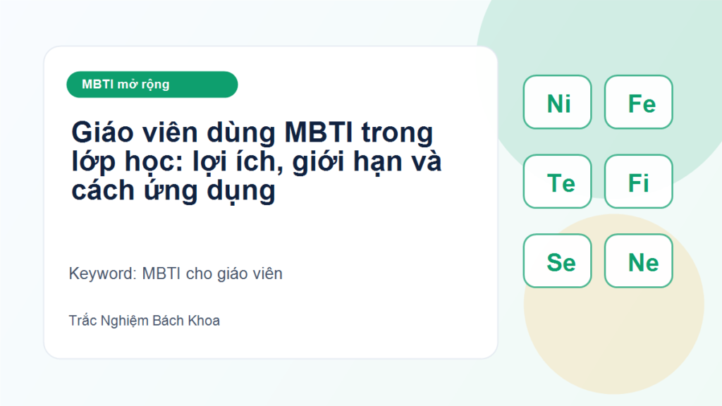 Giáo viên dùng MBTI trong lớp học: lợi ích, giới hạn và cách ứng dụng - MBTI cho giáo viên