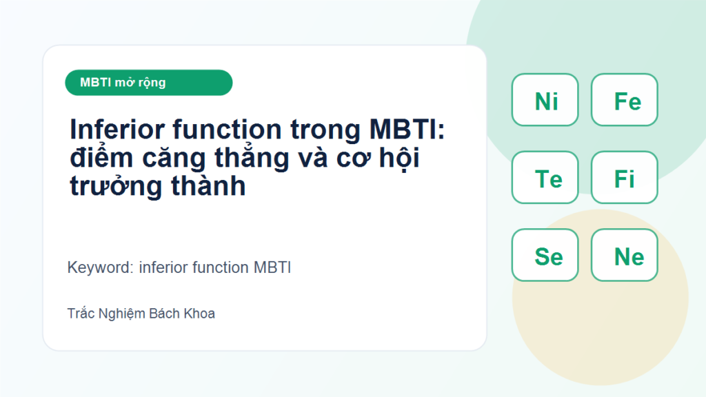 Inferior function trong MBTI: điểm căng thẳng và cơ hội trưởng thành - inferior function MBTI
