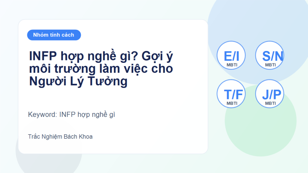 INFP hợp nghề gì? Gợi ý môi trường làm việc cho Người Lý Tưởng - INFP hợp nghề gì