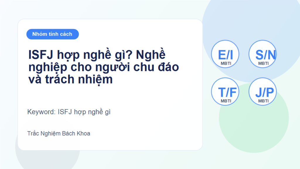 ISFJ hợp nghề gì? Nghề nghiệp cho người chu đáo và trách nhiệm - ISFJ hợp nghề gì