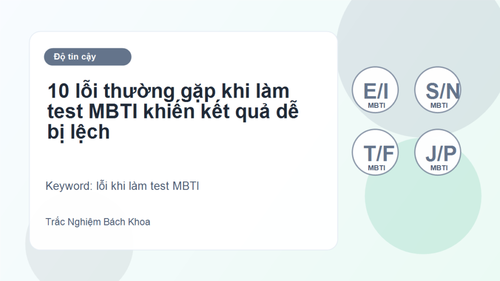 10 lỗi thường gặp khi làm test MBTI khiến kết quả dễ bị lệch - lỗi khi làm test MBTI