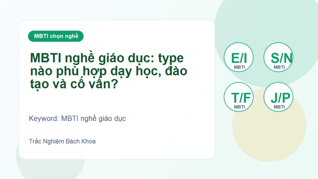 MBTI nghề giáo dục: type nào phù hợp dạy học, đào tạo và cố vấn? - MBTI nghề giáo dục