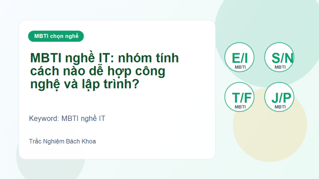 MBTI nghề IT: nhóm tính cách nào dễ hợp công nghệ và lập trình? - MBTI nghề IT