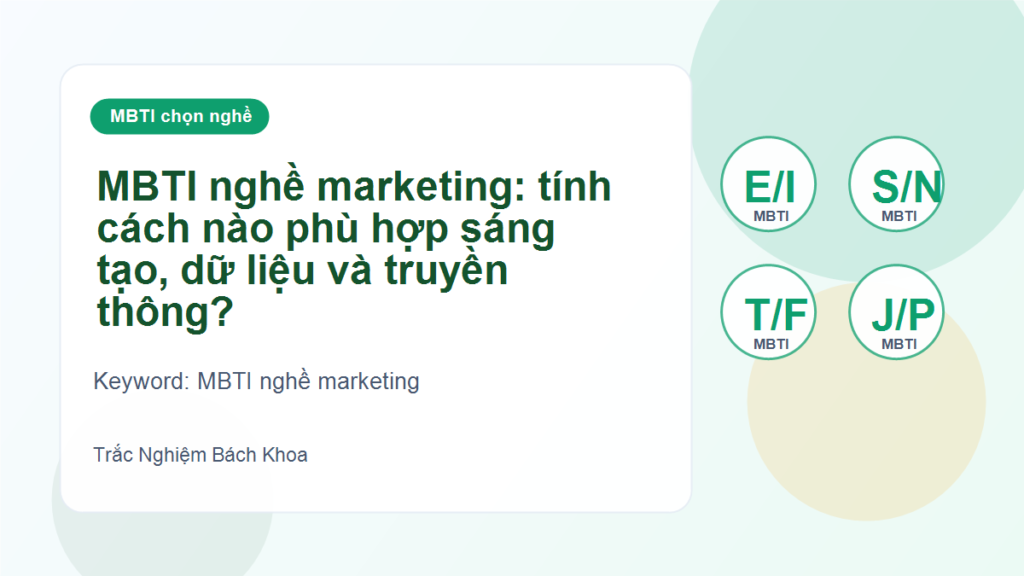 MBTI nghề marketing: tính cách nào phù hợp sáng tạo, dữ liệu và truyền thông? - MBTI nghề marketing