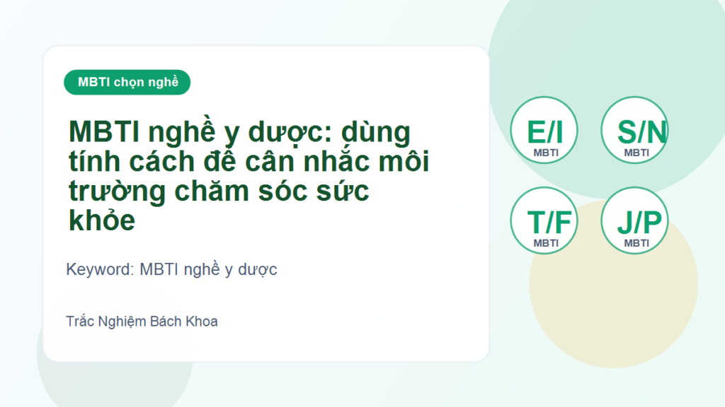 MBTI nghề y dược: dùng tính cách để cân nhắc môi trường chăm sóc sức khỏe - MBTI nghề y dược