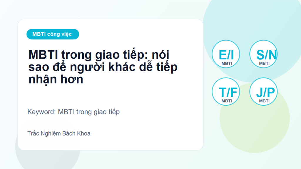 MBTI trong giao tiếp: nói sao để người khác dễ tiếp nhận hơn - MBTI trong giao tiếp