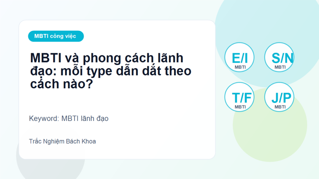 MBTI và phong cách lãnh đạo: mỗi type dẫn dắt theo cách nào? - MBTI lãnh đạo