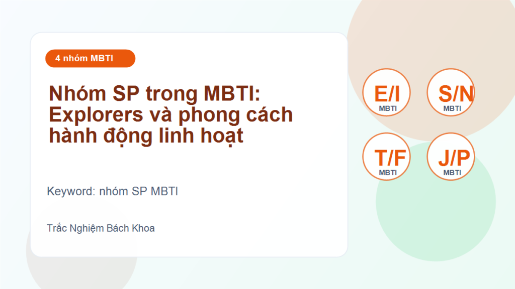 Nhóm SP trong MBTI: Explorers và phong cách hành động linh hoạt - nhóm SP MBTI