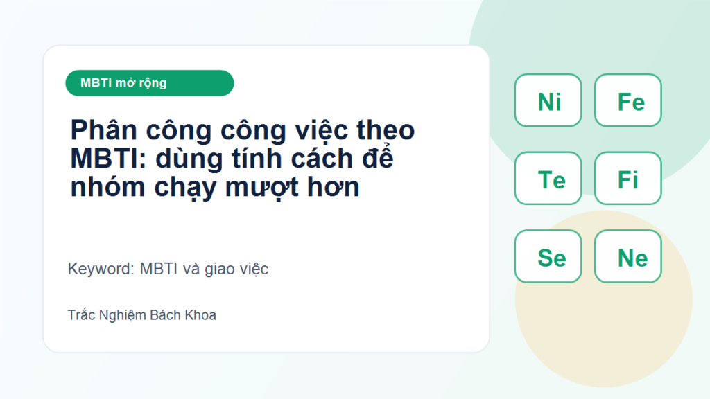 Phân công công việc theo MBTI: dùng tính cách để nhóm chạy mượt hơn - MBTI và giao việc