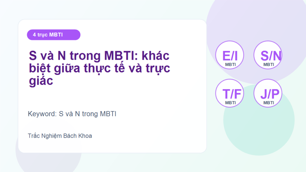 S và N trong MBTI: khác biệt giữa thực tế và trực giác - S và N trong MBTI