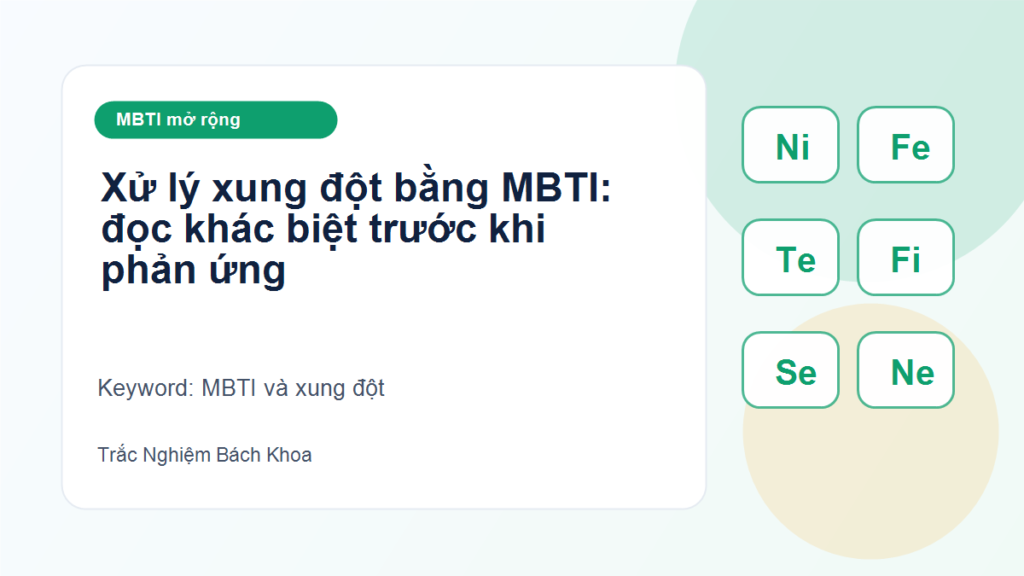 Xử lý xung đột bằng MBTI: đọc khác biệt trước khi phản ứng - MBTI và xung đột